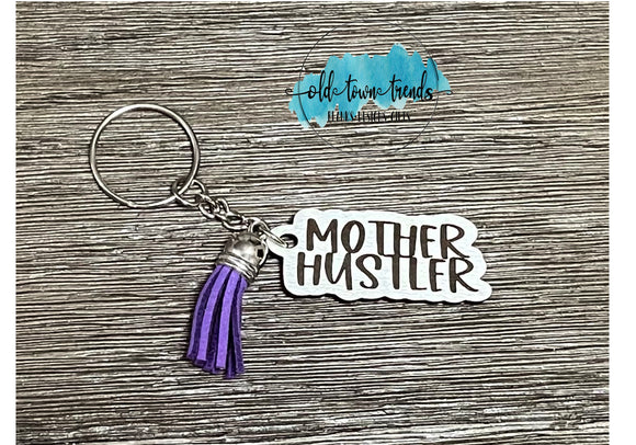 Mother Hustler Keychain, package fillers, gifts, great add on sellers
