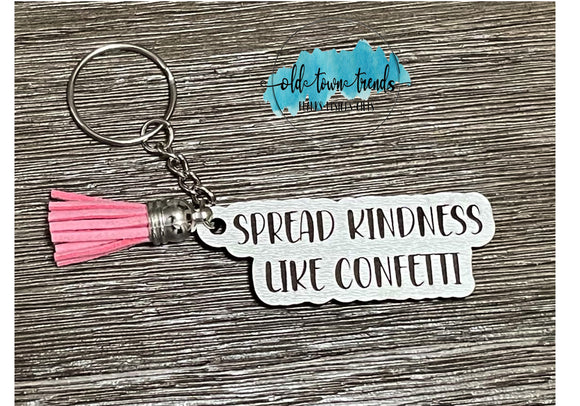 Spread Kindness Like Confetti Keychain, package fillers, gifts, great add on sellers